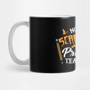 Preschool Teacher - Nothing scares me I'm preschool teacher Mug